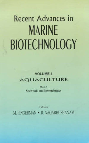 Recent Advances in Marine Biotechnology, Vol. 4: Aquaculture: Part A: