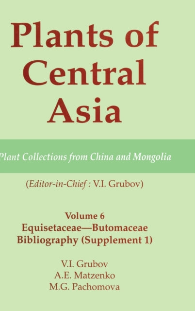 Book cover of: Plants of Central Asia - Plant Collection from China and Mongolia, Vol. 6