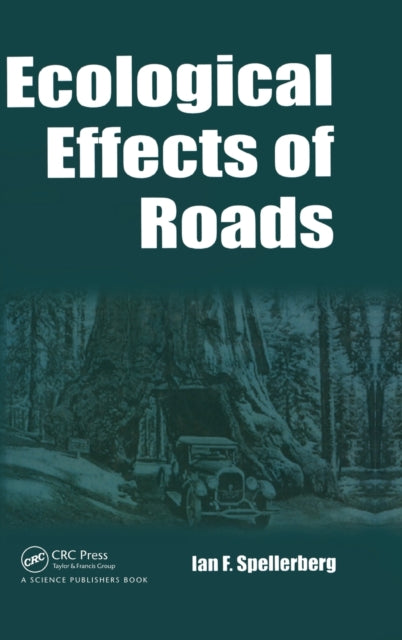 Book cover of: Ecological Effects of Roads. By: Ian F. Spellerberg