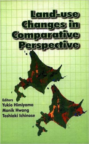 Land Use Changes in Comparative Perspective