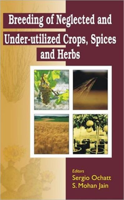 Book cover of: Breeding of Neglected and Under-Utilized Crops, Spices, and Herbs
