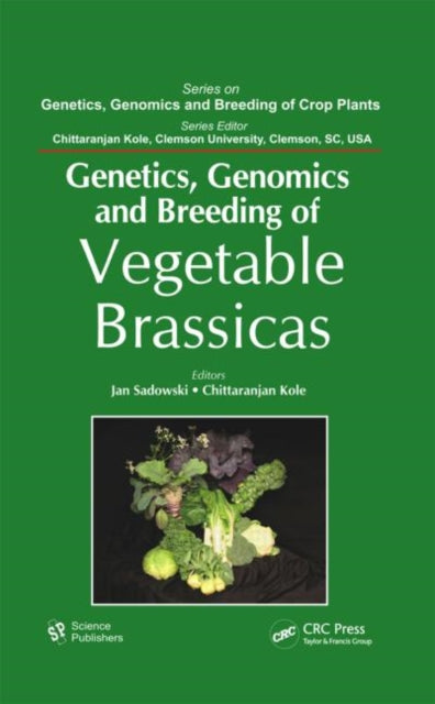 Book cover of: Genetics, Genomics and Breeding of Vegetable Brassicas. By: Jan Sadowski