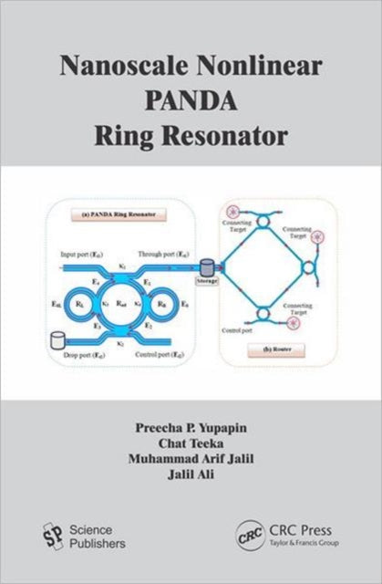 Book cover of: Nanoscale Nonlinear PANDA Ring Resonator. By: Preecha P. Yupapin