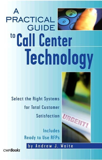 Book cover of: Practical Guide to Call Center Technology