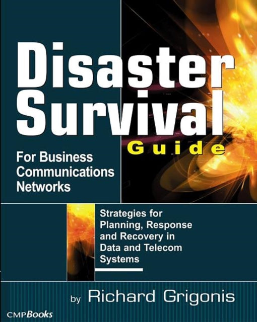 Book cover of: Disaster Survival Guide for Business Communications Networks. By: Richard Grigonis
