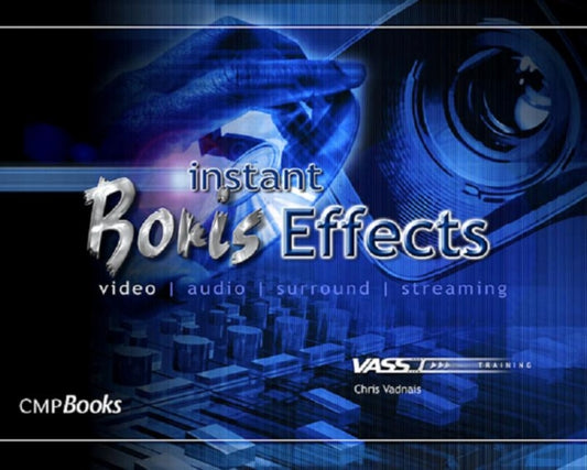 Book cover of: Instant Boris Effects. By: Chris Vadnais