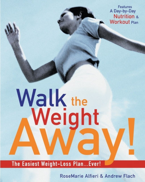 Book cover of: Walk the Weight Away!. By: Andrew Flach