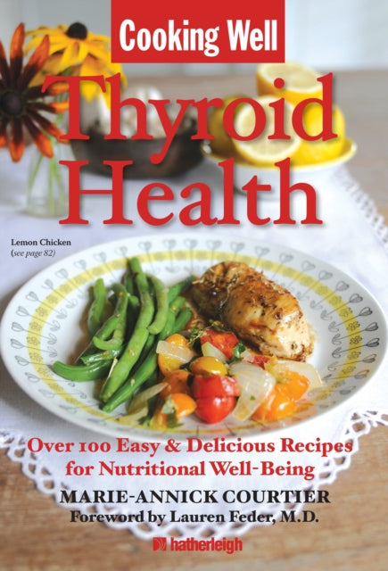 Book cover of: Cooking Well: Thyroid Health. By: Marie-Annick Courtier