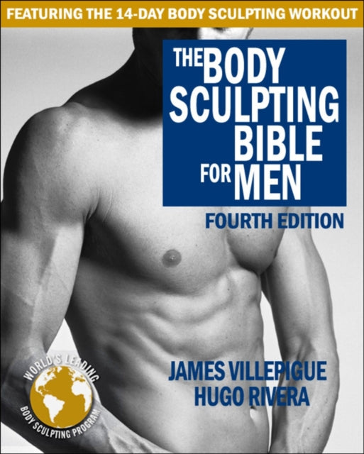 Book cover of: Body Sculpting Bible for Men. By: James C. Villepigue