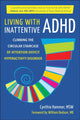 Book cover of: Living with Inattentive ADHD. By: Cynthia Hammer