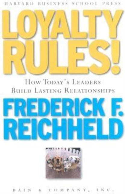 Book cover of: Loyalty Rules. By: Frederick F. Reichheld