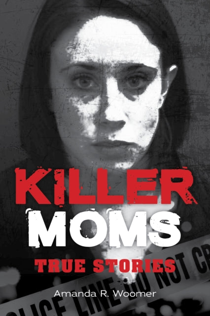 Book cover of: Killer Moms. By: Amanda R. Woomer