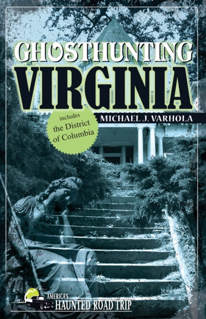 Book cover of: Ghosthunting Virginia. By: Michael J. Varhola