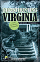 Book cover of: Ghosthunting Virginia. By: Michael J. Varhola