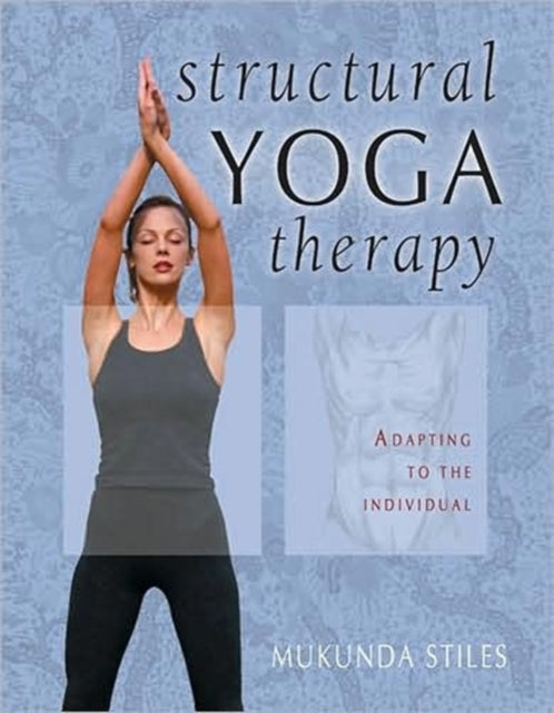 Book cover of: Structural Yoga Therapy. By: Mukunda Stiles