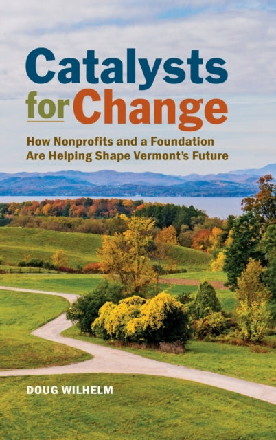 Book cover of: Catalysts for Change. By: Doug Wilhelm