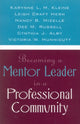 Book cover of: Becoming a Mentor Leader in a Professional Community. By: Kleine Karynne L. M.