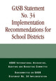 Book cover of: GASB Statement No. 34 Implementation Recommendations for School Districts. By: ASBO International Accounting, Auditing and Budgeting Committee