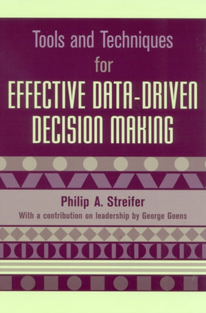 Tools and Techniques for Effective Data-Driven Decision Making