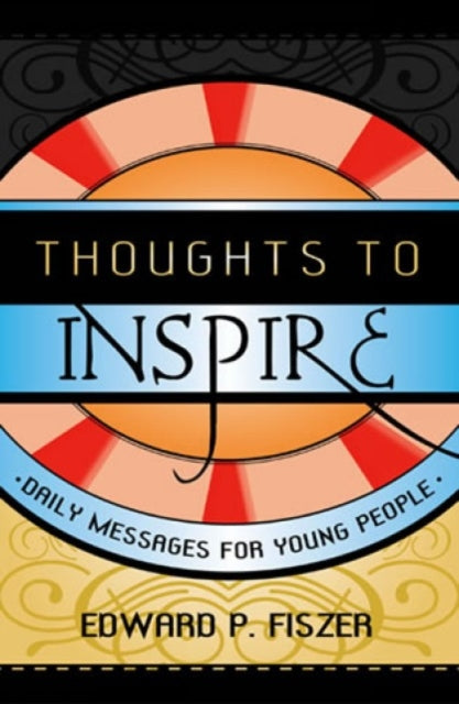 Book cover of: Thoughts to Inspire. By: Edward P. Fiszer