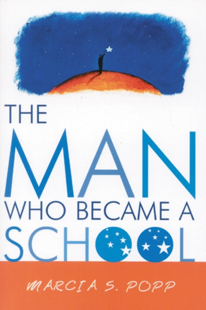 Book cover of: Man Who Became A School. By: Marcia S. Popp