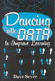 Book cover of: Dancing With Data to Improve Learning. By: Dave Sever