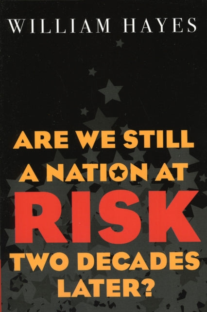 Book cover of: Are We Still a Nation at Risk Two Decades Later?. By: William Hayes