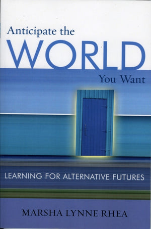 Anticipate the World You Want