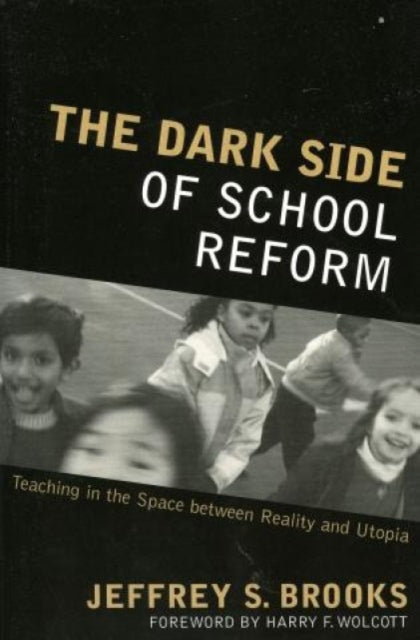 The Dark Side of School Reform