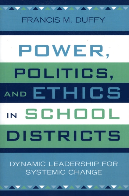 Book cover of: Power, Politics, and Ethics in School Districts. By: Francis M. Duffy