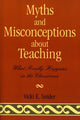 Book cover of: Myths and Misconceptions about Teaching