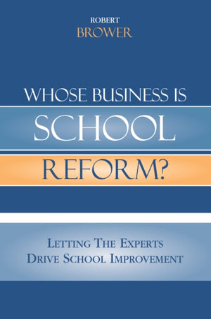 Whose Business is School Reform?