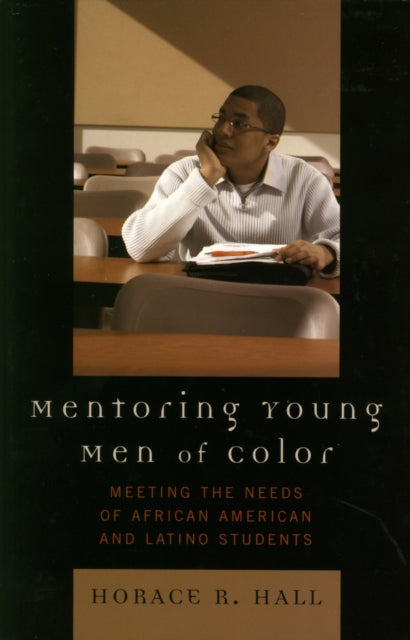 Book cover of: Mentoring Young Men of Color. By: Horace R. Hall