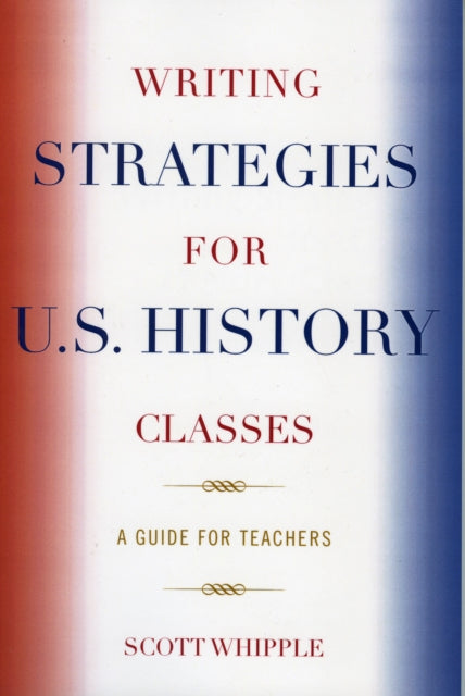 Book cover of: Writing Strategies for U.S. History Classes. By: Scott Whipple