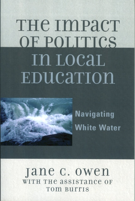 Book cover of: Impact of Politics in Local Education. By: Burris Tom, Jane C. Owen
