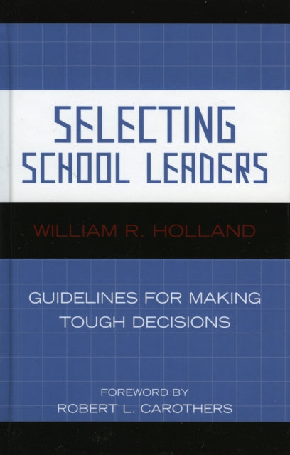 Book cover of: Selecting School Leaders. By: Holland William R.
