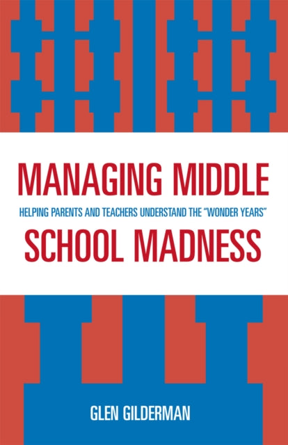 Book cover of: Managing Middle School Madness. By: Glen Gilderman