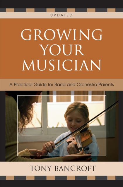 Book cover of: Growing Your Musician. By: Tony Bancroft