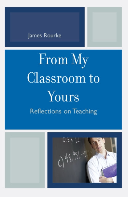 Book cover of: From My Classroom to Yours. By: James Rourke