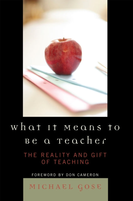 Book cover of: What it Means to Be a Teacher. By: Michael Gose