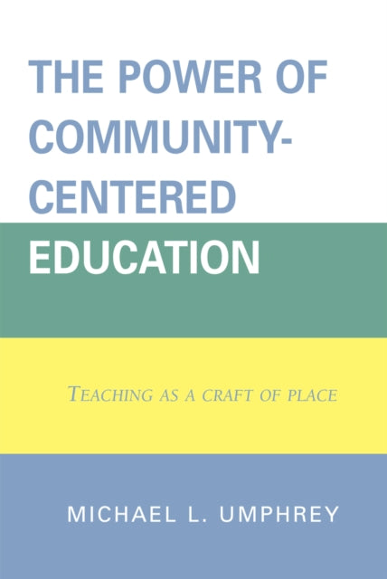 Book cover of: Power of Community-Centered Education. By: Michael Umphrey