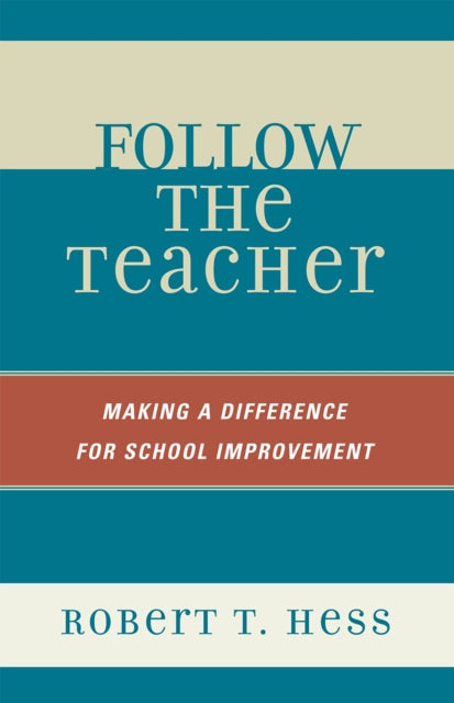 Book cover of: Follow the Teacher. By: Hess Robert, Robert T. Hess