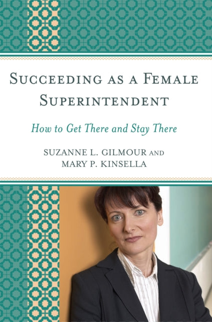 Book cover of: Succeeding as a Female Superintendent. By: Suzanne Lyness Gilmour