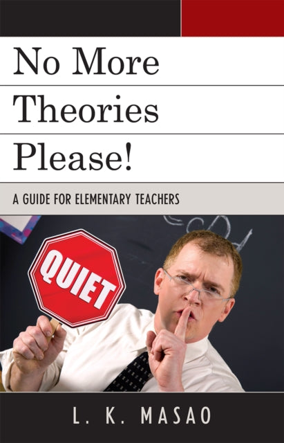 Book cover of: No More Theories Please!. By: L. K. Masao