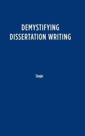 Demystifying Dissertation Writing