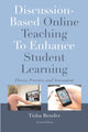 Book cover of: Discussion-Based Online Teaching To Enhance Student Learning. By: Tisha Bender