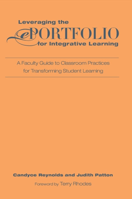 Book cover of: Leveraging the ePortfolio for Integrative Learning. By: Candyce Reynolds