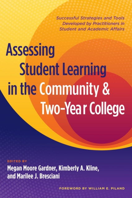 Book cover of: Assessing Student Learning in the Community and Two-Year College. By: Marilee J. Bresciani