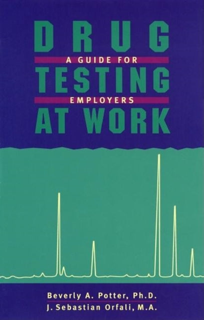 Book cover of: Drug Testing At Work. By: Potter & Orfali