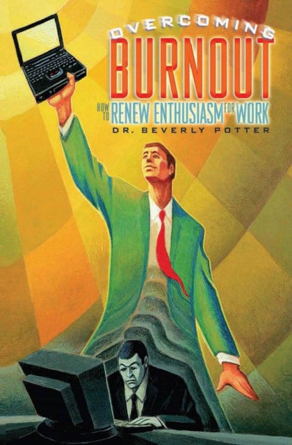 Book cover of: Overcoming Job Burnout. By: Beverly A. Potter